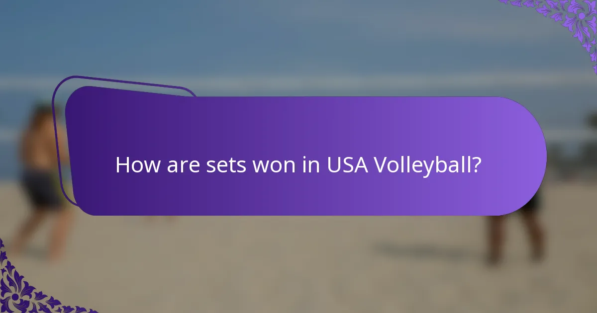 How are sets won in USA Volleyball?