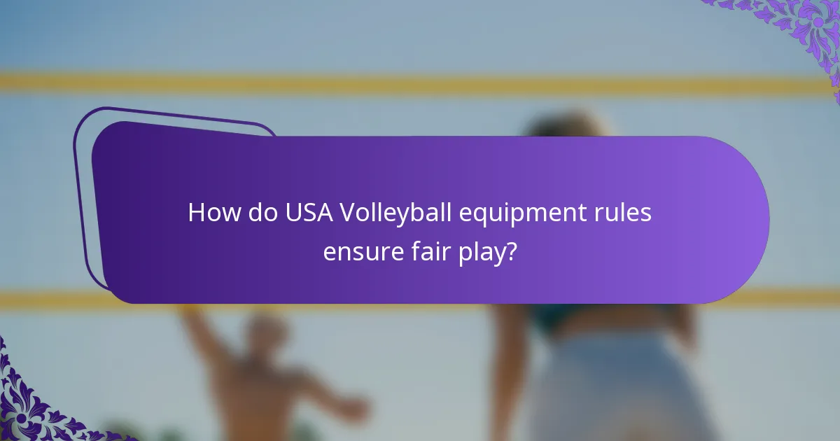 How do USA Volleyball equipment rules ensure fair play?