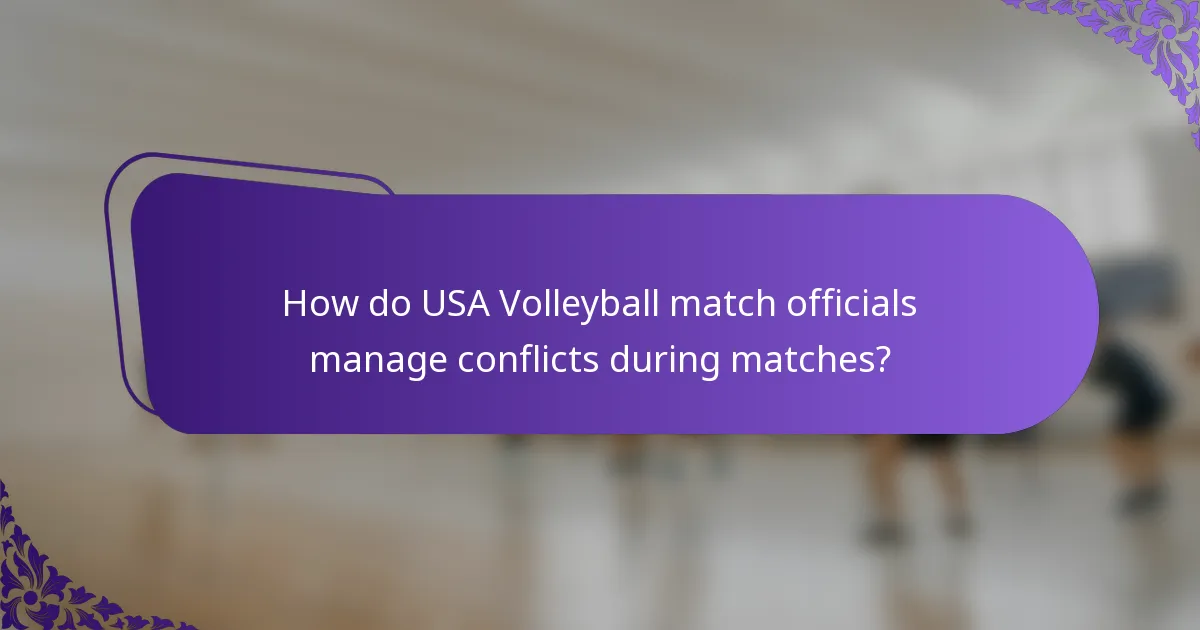 How do USA Volleyball match officials manage conflicts during matches?