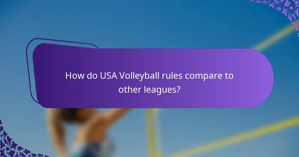 How do USA Volleyball rules compare to other leagues?