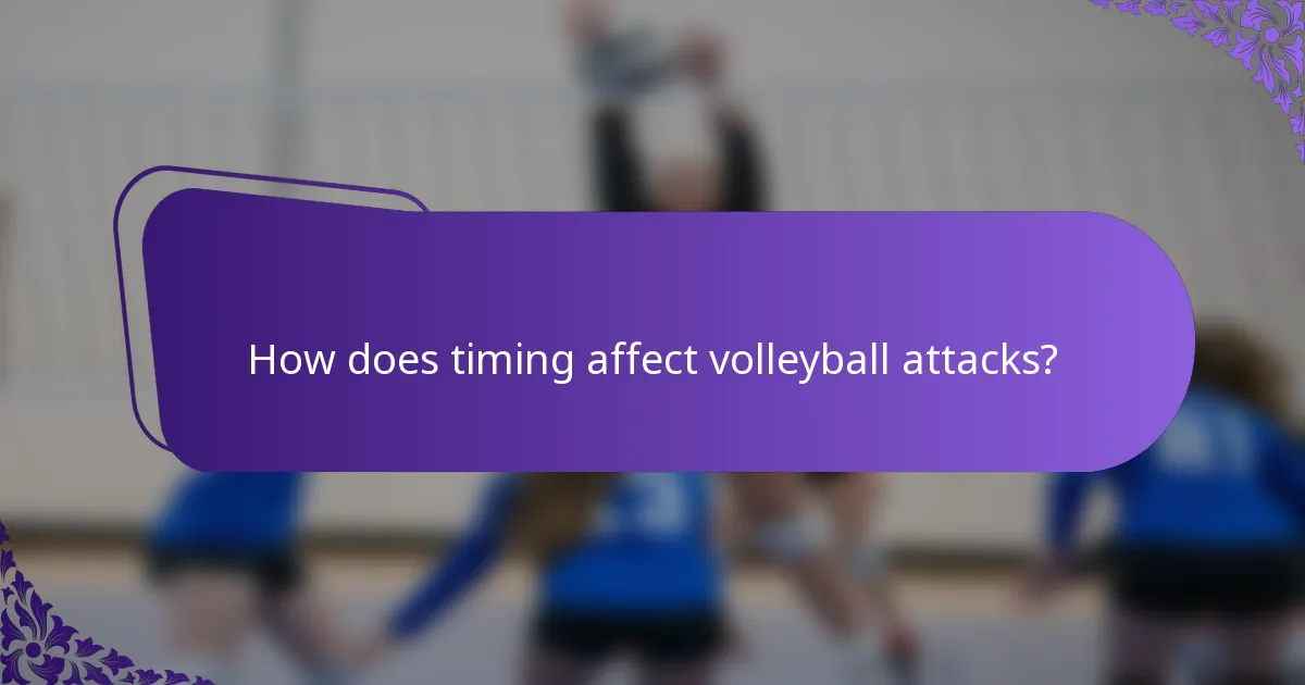 How does timing affect volleyball attacks?