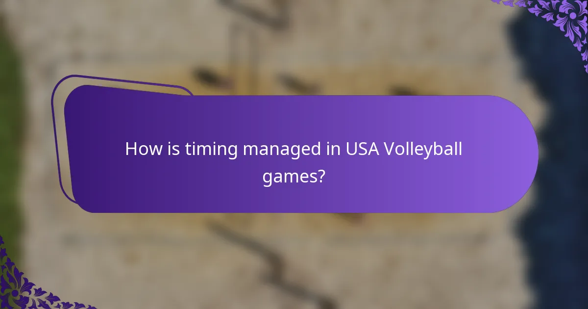 How is timing managed in USA Volleyball games?