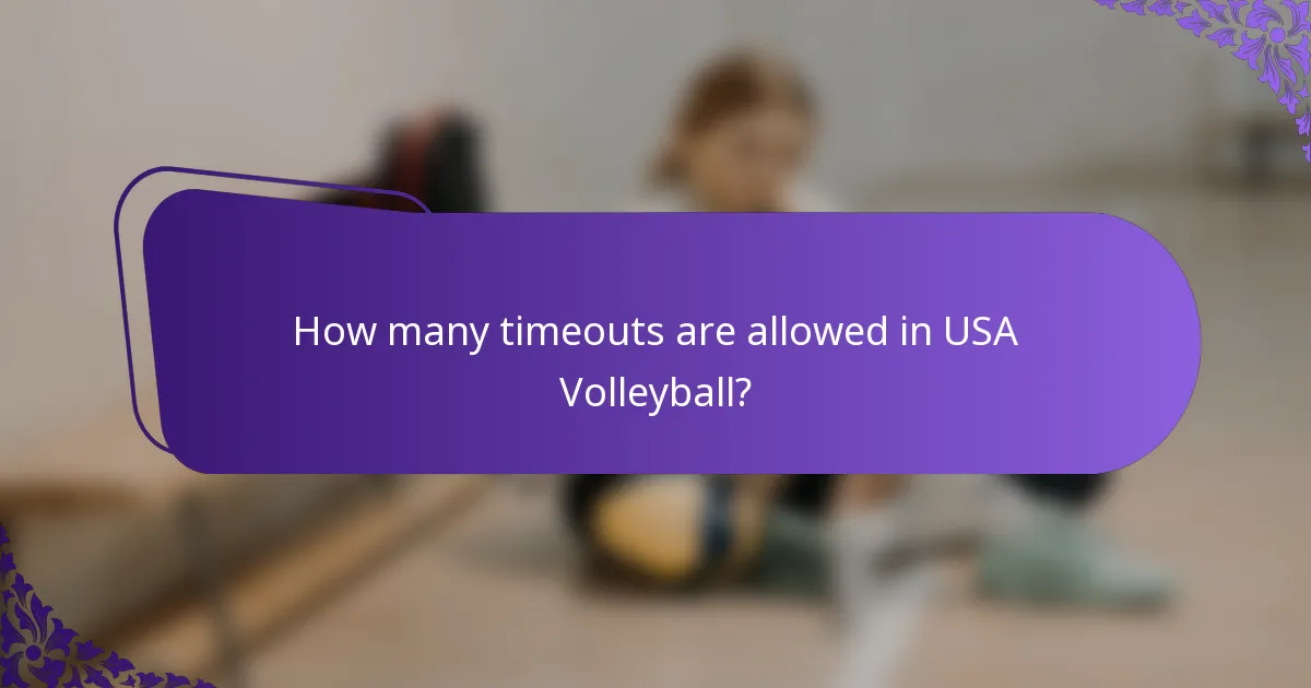 How many timeouts are allowed in USA Volleyball?