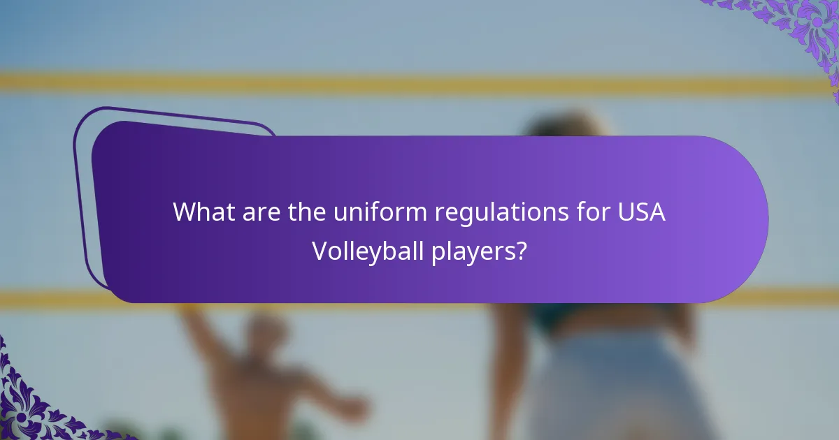 What are the uniform regulations for USA Volleyball players?