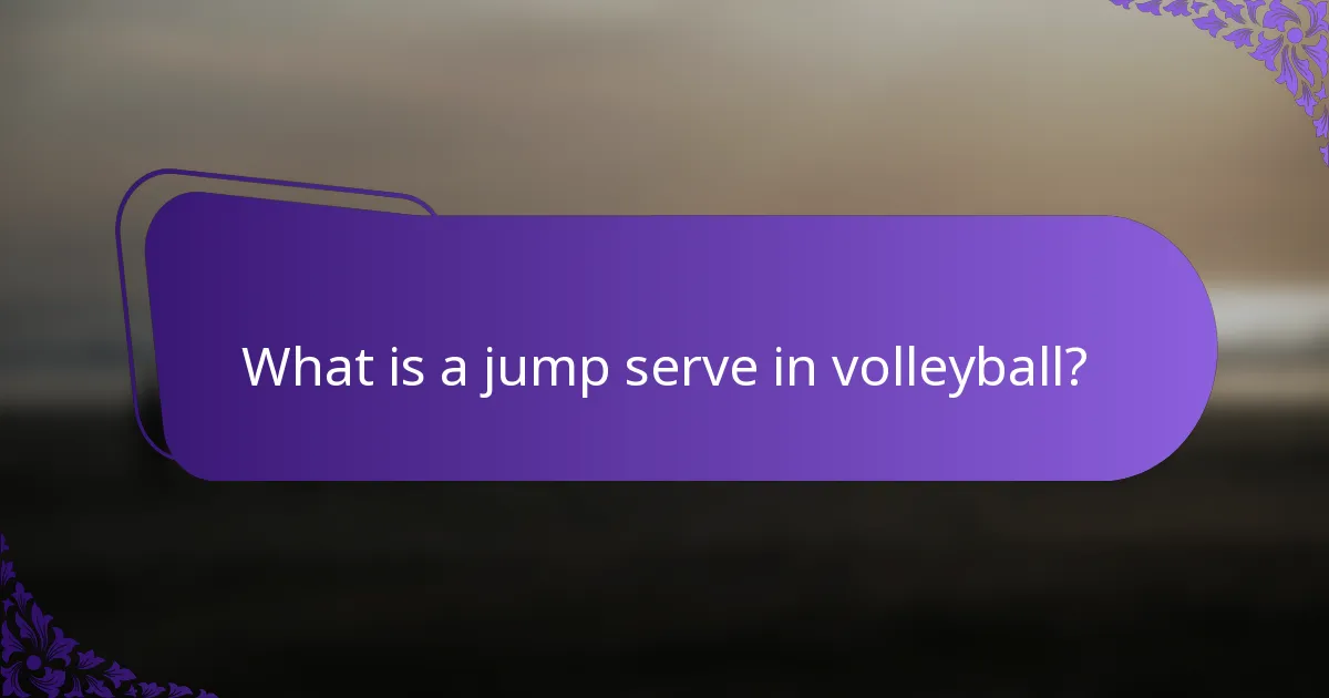 What is a jump serve in volleyball?