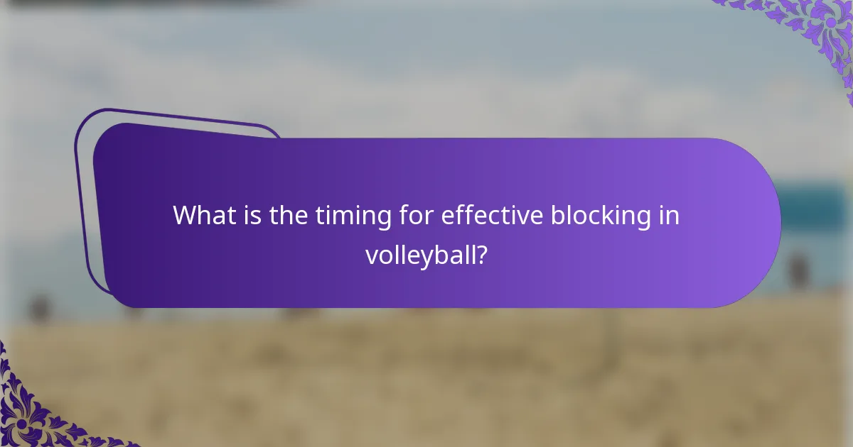 What is the timing for effective blocking in volleyball?