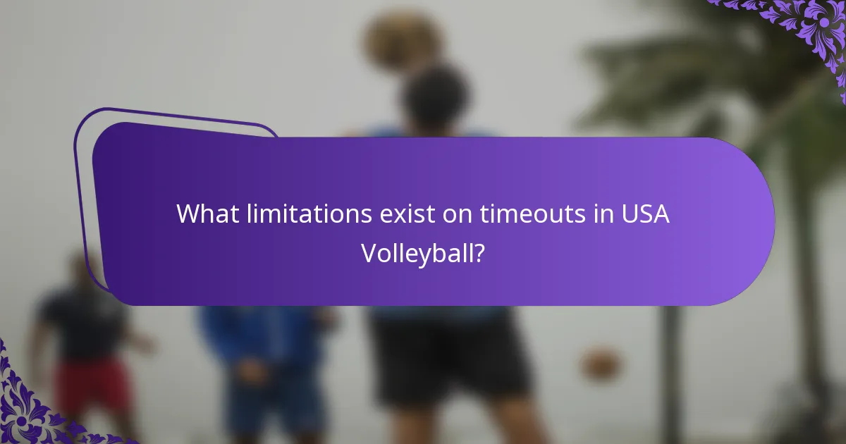 What limitations exist on timeouts in USA Volleyball?
