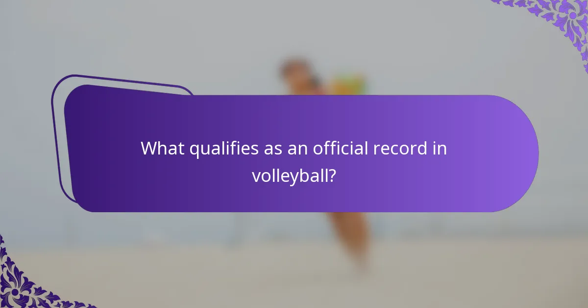 What qualifies as an official record in volleyball?
