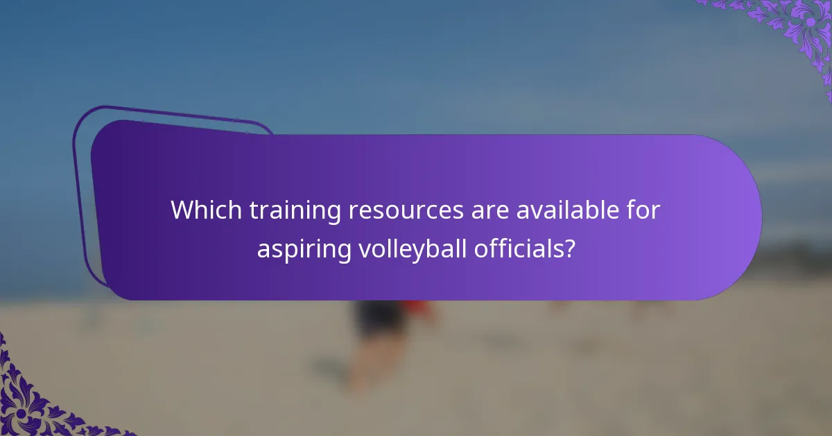 Which training resources are available for aspiring volleyball officials?